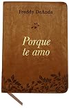 Porque te amo / Because I Love You (Spanish Edition)