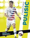 Christian Pulisic Worlds Greatest Soccer Players
