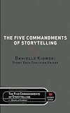 The Five Commandments of Storytelling