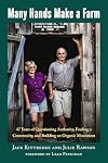 Many Hands Make a Farm: 47 Years of Questioning Authority, Feeding a Community, and Building an Organic Movement