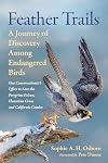 Feather Trails: A Journey of Discovery Among Endangered Birds