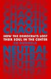 Chaotic Neutral: How the Democrats Lost Their Soul in the Center