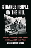 Strange People on the Hill: How Extremism Tore Apart a Small American Town