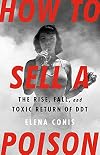 How to Sell a Poison: The Rise, Fall, and Toxic Return of DDT