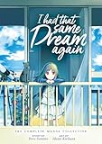 I Had That Some Dream Again: The Complete Manga Collection