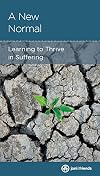 A New Normal: Learning to Thrive in Suffering