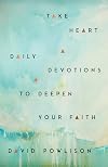 Take Heart: Daily Devotions to Deepen Your Faith