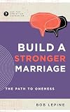 Build a Stronger Marriage: The Path to Oneness
