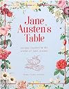 Jane Austen's Table: Recipes Inspired by the Works of Jane Austen (Literary Cookbooks)