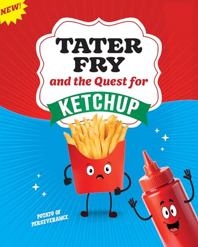 Tater Fry and the Quest for Ketchup : by Olson, Gillia M