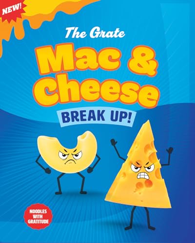 The Grate Mac & Cheese Break Up! : by Olson, Gillia M