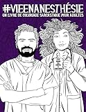Vie En Anesthsie Un Livre De Coloriage Sarcastique Pour Adultes Un Livre Antistress Drle Original Et Dcal Pour Anesthsistes Anesthsistes Et Techniciens En Anesthsie