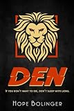 Den If You Dont Want To Die Dont Sleep With Lions