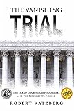 The Vanishing Trial The Era Of Courtroom Performers And The Perils Of Its Passing