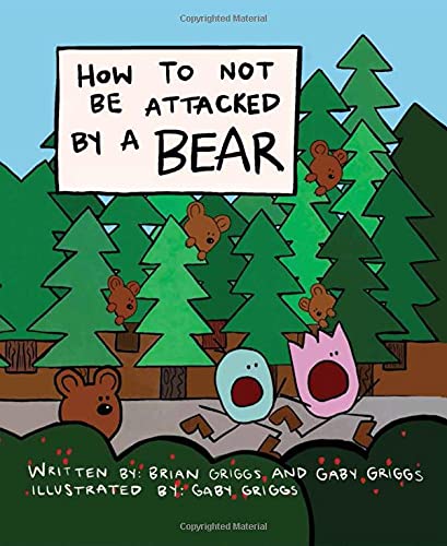 Cover of How to Not Be Attacked by a Bear