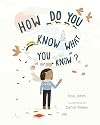 How Do You Know What You Know?