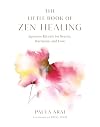The Little Book of Zen Healing: Japanese Rituals for Beauty, Harmony, and Love