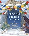 Wisdom Stories of Tibet: Tales of Magic, Adventure, and Bravery