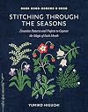 Stitching through the Seasons: Evocative Patterns and Projects to Capture the Magic of Each Month