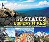 50 States 500 Day Hikes: An Essential Guide to America&rsquo;s Best Trails for All Levels of Hikers
