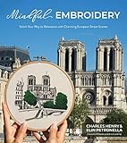 Mindful Embroidery Stitch Your Way To Relaxation With Charming European Street Scenes