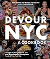 Devour NYC: A Cookbook: Discover the Most Delicious, Epic and Occasionally Outrageous Foods of New York City