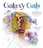 Galaxy Gals: An Alcohol Marker Coloring Book of Mighty Cosmic Heroines