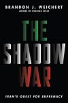 The Shadow War: Iran's Quest for Supremacy
