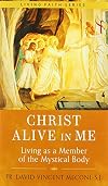 Christ Alive in Me: Living as a Member of the Mystical Body