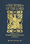 The Word of the Lord: Reflections on the Sunday Mass Readings for Year A