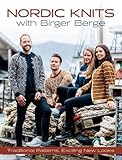 Nordic Knits With Birger Berge Traditional Patterns Exciting New Looks
