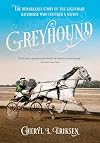 Greyhound: The Remarkable Story of the Harness-Racing Horse Who Inspired a Nation