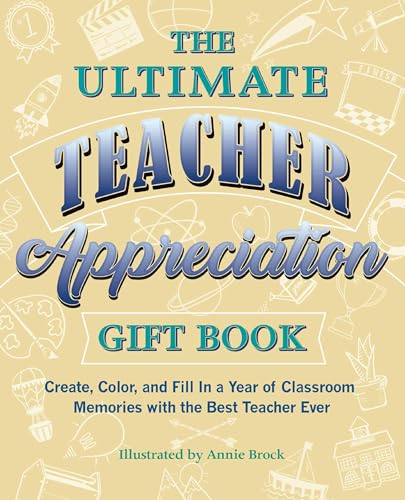 The Ultimate Teacher Appreciation Gift Book (By: Annie Brock) cover