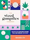 The Weed Gummies Cookbook: Recipes for Cannabis Candies, THC and CBD Edibles, and More (Guides to Psychedelics & More)