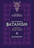 The Little Book of Satanism: A Guide to Satanic History, Culture, and Wisdom