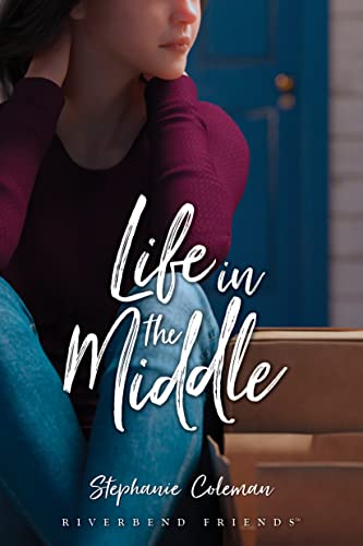 Life in the Middle (By: Stephanie Coleman) cover