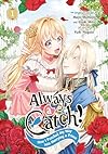 Always a Catch!: How I Punched My Way Into Marrying a Prince, Vol. 1