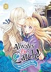 Always a Catch!: How I Punched My Way Into Marrying a Prince, Vol. 2