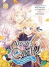 Always a Catch!: How I Punched My Way Into Marrying a Prince, Vol. 3