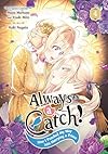 Always a Catch!: How I Punched My Way Into Marrying a Prince, Vol. 4