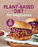 The Plant Based Diet for Beginners