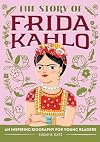 The Story of Frida Kahlo: A Biography Book for New Readers (The Story Of: A Biography Series for New Readers)