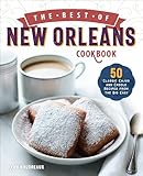 The Best Of New Orleans Cookbook 50 Classic Cajun And Creole Recipes From The Big Easy