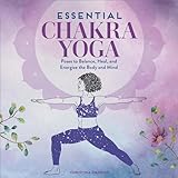 Essential Chakra Yoga Poses To Balance Heal And Energize The Body And Mind