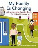 My Family Is Changing A Drawing And Activity Book For Kids Of Divorce