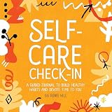 Selfcare Checkin A Guided Journal To Build Healthy Habits And Devote Time To You