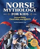 Norse Mythology For Kids Tales Of Gods Creatures And Quests