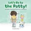 Let's Go to the Potty!: A Potty Training Book for Toddlers