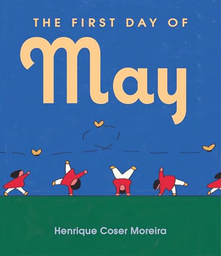 The First Day of May / by Moreira, Henrique Coser