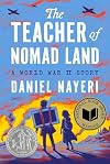 The Teacher of Nomad Land: A World War II Story